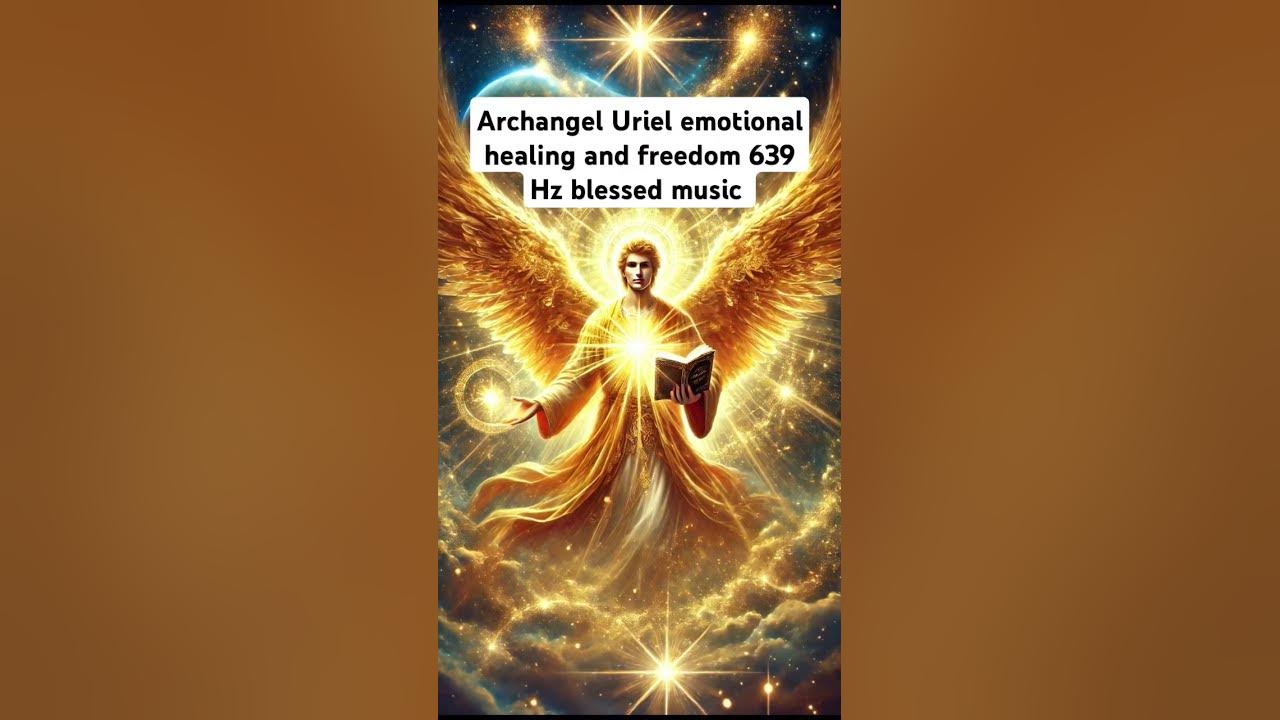 Archangel Uriel heal heart emotional freedom blessed music #archangel #musicofangels #angelmessage