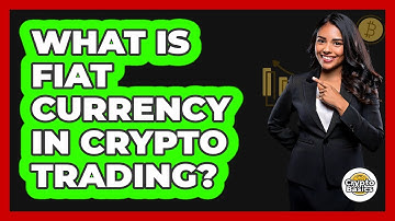 What Is Fiat Currency In Crypto Trading? - CryptoBasics360.com