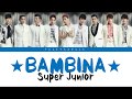 Super Junior (슈퍼주니어) – ★BAMBINA★ (Color Coded Lyrics) [Kan/Rom/Eng]