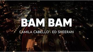 Camila Cabello - Bam Bam (Lyrics) ft. Ed Sheeran