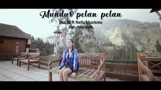 Nella karisma feat ilux  mundur pelan pelan (mundur alon alon)