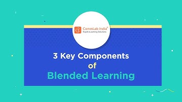 What Are the Essential 3 Components of Blended Learning?