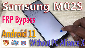 Samsung M02S FRP Bypass Android 11 M025F FRP Bypass Without PC Alliance X