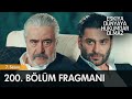 Eşkıya Dünyaya Hükümdar Olmaz 200. Bölüm Fragmanı | Yeni Sezon @atvturkiye