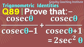 Q89 | Prove that coseca/coseca-1 + coseca/coseca+1=2 sec^2a | prove that (cosec theta)/cosec theta-1