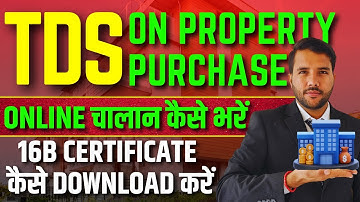 TDS on Property Purchase Sale Above ₹50 lakhs how to file form 26QB On Income Tax and Traces Portal