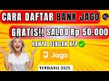 CARA DAFTAR BANK JAGO | DAFTAR BANK JAGO SEKARANG DAPAT 50.000 SALDO GRATIS! | TERBARU 2025