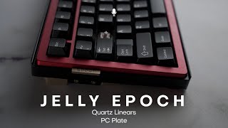 Jelly Epoch with Quartz Linears Typing Sound Test (PC Plate)