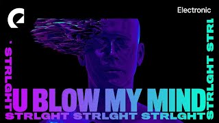 STRLGHT - U Blow My Mind