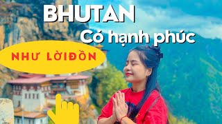 Bhutan có thực sự là Vương quốc Hạnh phúc nhất thế giới như lời đồn?