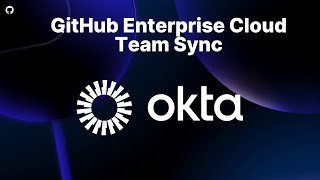 GitHub Enterprise Cloud - TeamSync (Okta)