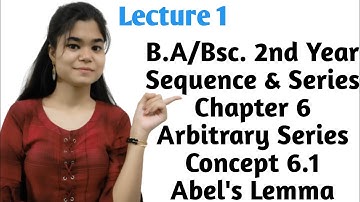 B.A/Bsc.|2nd Year|Chapter 6|Arbitrary Series|Abel