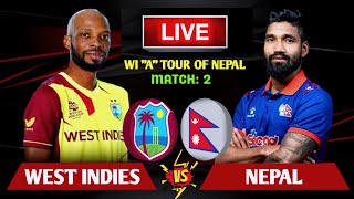 NEPAL VS WEST INDIES A MATCH 2 | NEPAL VS WEST INDIES A T20 LIVE SCORES & COMMENTARY | CRICFOOT