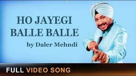 Ho Jayegi Balle Balle | Daler Mehndi | Official Music Video