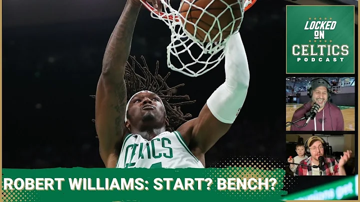 Will Robert Williams eventually start for the Boston Celtics?