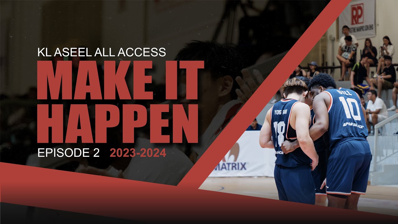 KL ASEEL ALL ACCESS 使其发生EP2｜MBL第一站槟城主场 一胜一负，调整好继续出发！