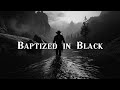Baptized in Black