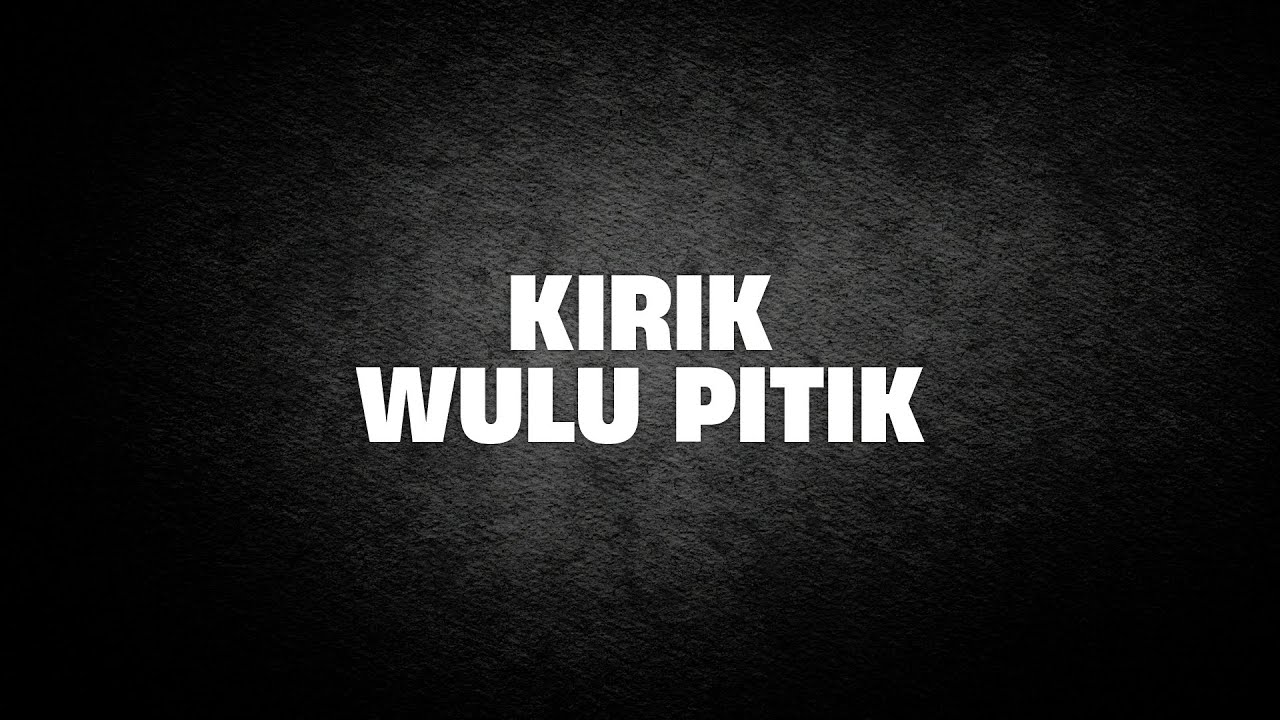 Kirik Wulu Pitik | Ustad Abul Aswad Al Bayaty