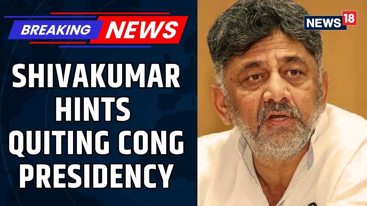 DK Shivakumar Hints at Quitting Karnataka Congress President Role | Karnataka Power Tussle | News18