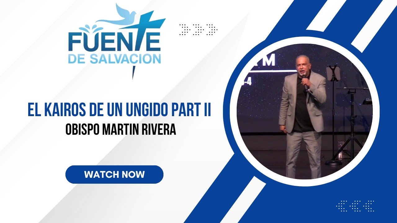 El Kairos de Un Ungido Part II | Obispo Martin Rivera