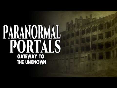 Waverly Hills Sanitarium - Paranormal Portals: Gateway to the Unknown