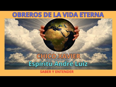 Audiolibro OBREROS DE LA VIDA ETERNA- CHICO XAVIER - Espíritu André Luiz #chicoxavier #espiritismo