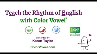 Teach the Rhythm of English with Color Vowel®