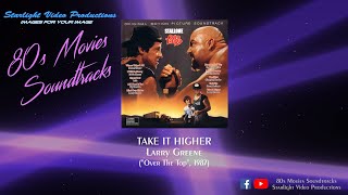 Take It Higher - Larry Greene ("Over The Top", 1987)