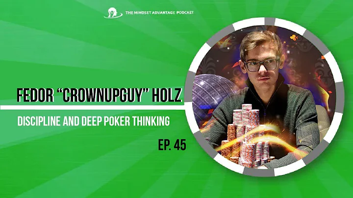 Fedor Holz on Discipline and Deep Poker Thinking #45