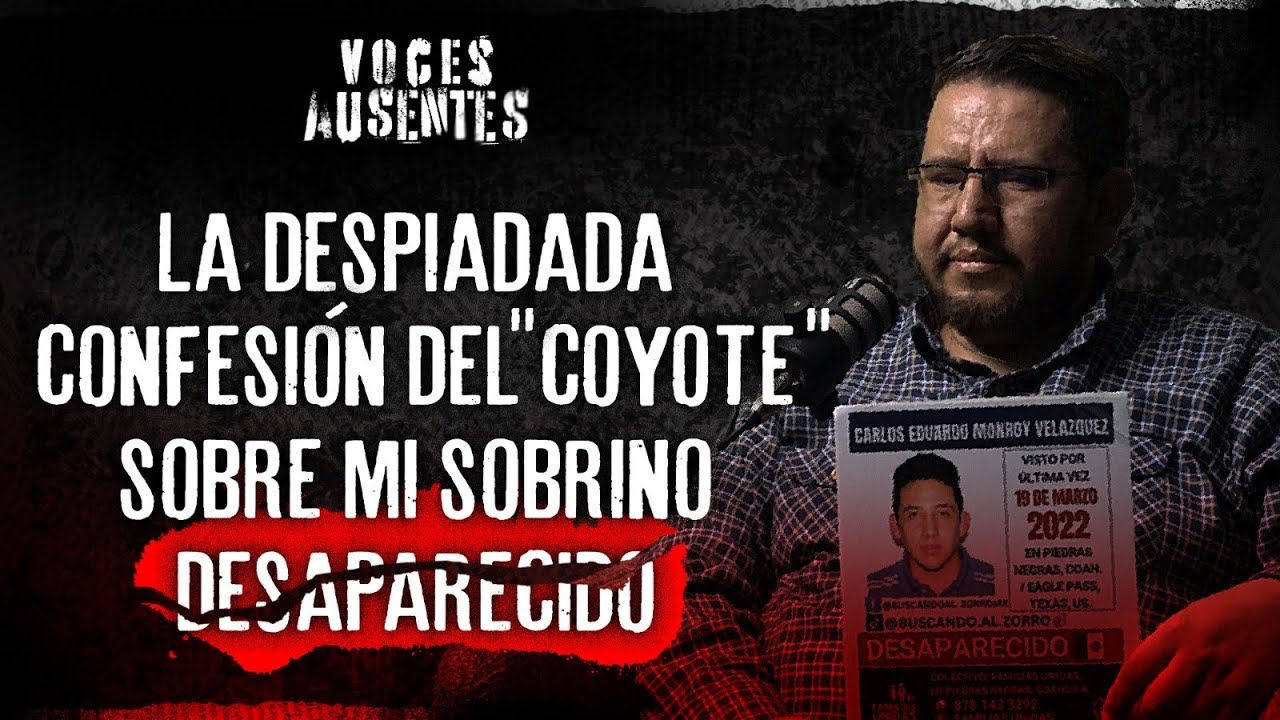 “Mi sobrino, desapareció buscando el sueño americano” Marco V. | VOCES AUSENTES PODCAST