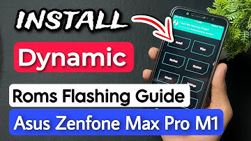 How To Install Dynamic Partition Custom Roms On Asus Zenfone Max Pro M1