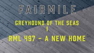 Fairmile - Greyhound of the Seas 1: RML 497 - A New Life