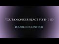You No Longer React To The 3D You Re In Control 