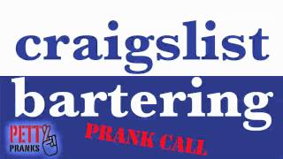 Craigslist Bartering - PRANK CALL