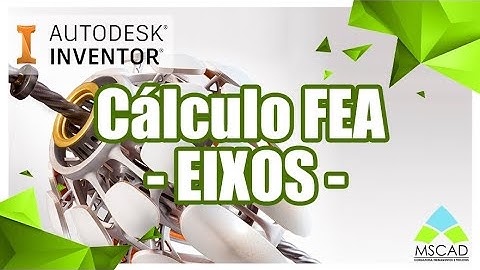 Autodesk Inventor | Cálculo FEA (Elementos Finitos) p/ Eixos