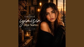 İyimisin Diye Sorma