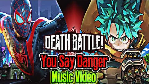 Death Battle!: Spider-Man vs Deku AMV (You Say Danger music video)