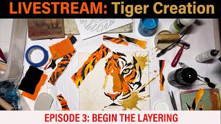 LIVE: Building a Neon Tiger Collage From Scratch — EPISODE 3 Begin the Layering LIVE: Building a Neon Tiger Collage From Scratch — EPISODE 3 Begin the Layering