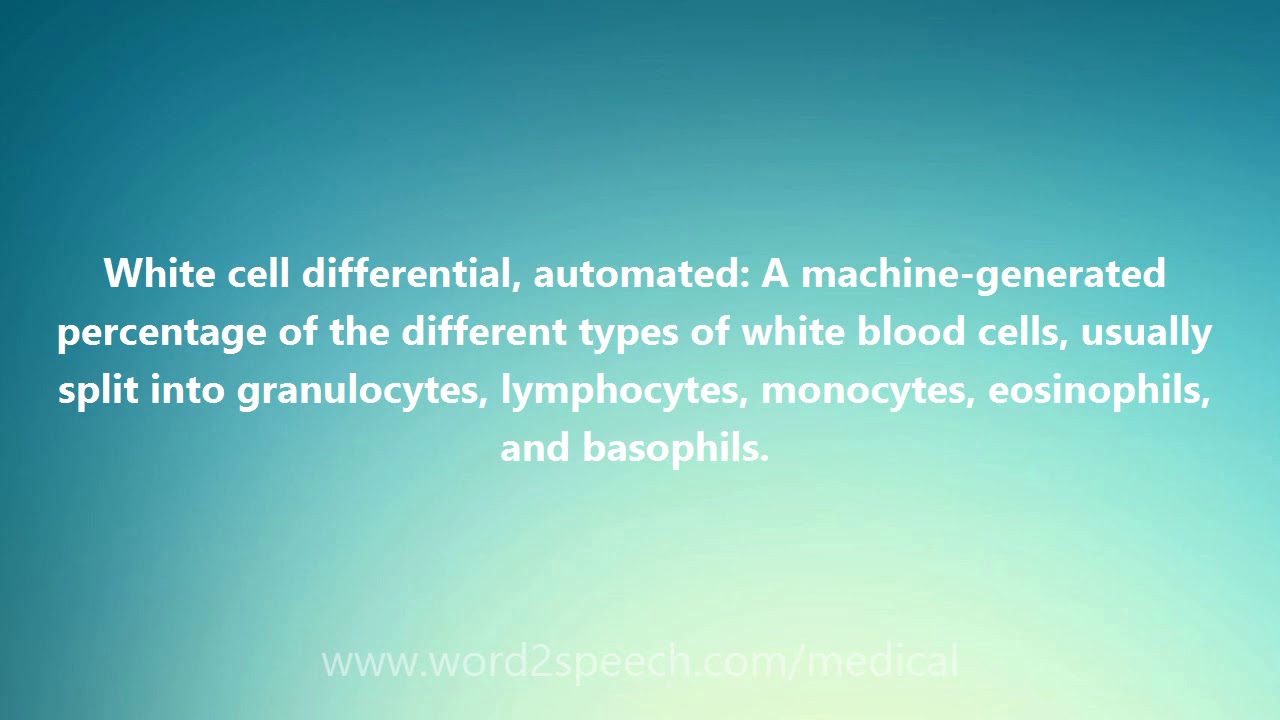 White cell differential, automated Medical Meaning and Pronunciation