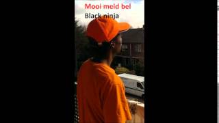 black ninja mooi meid bel