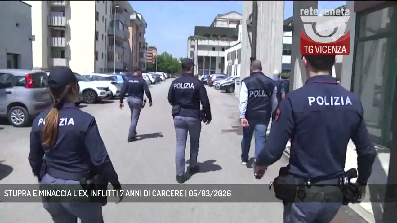 STUPRA E MINACCIA L'EX, INFLITTI 7 ANNI DI CARCERE | 05/03/2026