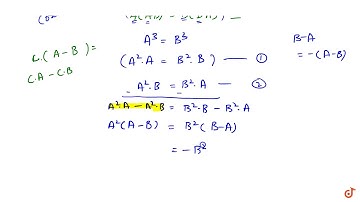 If A and B are any two different square matrices of order n with `A^3=B^3` and `A(AB)=B(BA)` th...