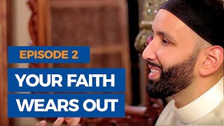 Episode 2: Your Faith Wears Out | The Faith Revival
