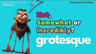 GROTESQUE - Vocabulary Development
