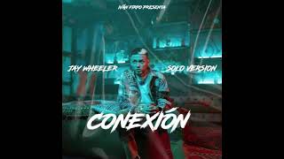 Jay Wheeler - Conexión (Solo Version)