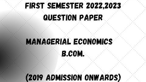 Managerial Economics | 1st Semester B.Com. | 2022,2023 Question Paper | Calicut University