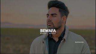 Bewafa (Slowed + Reverb) - Pav Dharia,Pavvan