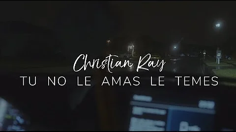 Tu No Le Amas Le Temes - Christian Ray (Video Ofic...
