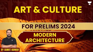 [History] Modern Architecture | Art and Culture | For UPSC Prelims 2024 | Sumit Kumar