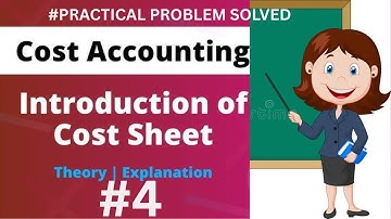 Lecture 4: Cost Sheet Illustration 3 Solved | Cost Accounting